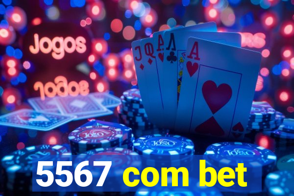 5567 com bet